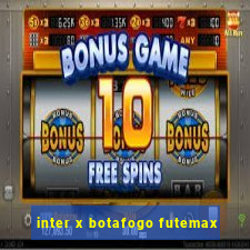 inter x botafogo futemax